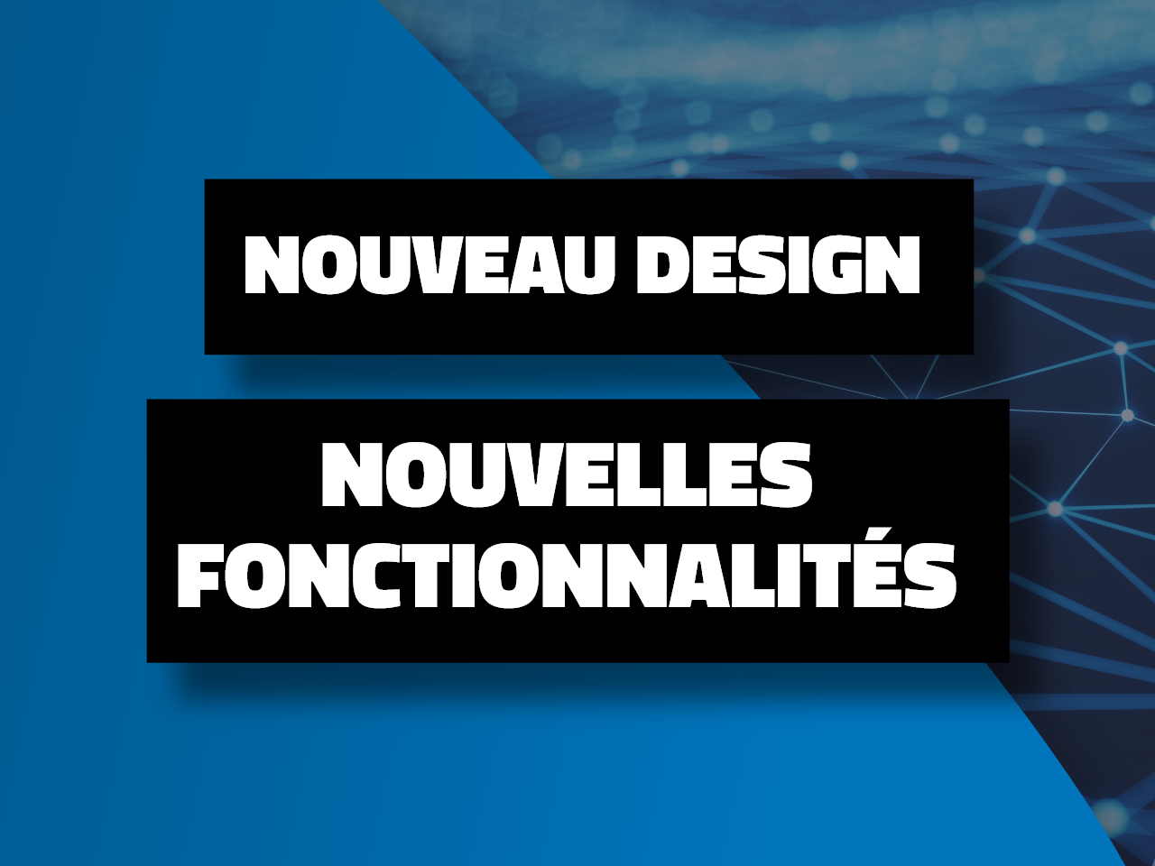 nouveau design, nouvelles fonctionnalités